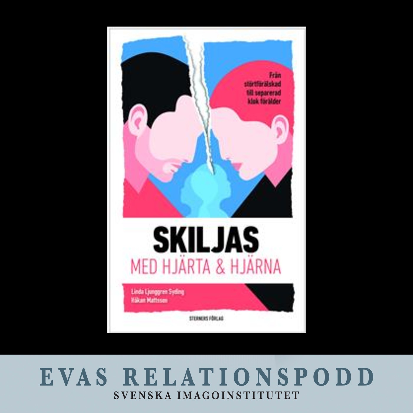 #113 Skiljas med hjärta och hjärna –  Eva Berlander möter familjejuristen Linda Ljunggren Syding och parterapeuten Håkan Mattson.